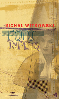 Michał Witkowski ‹Fototapeta›