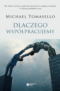 Michael Tomasello ‹Dlaczego współpracujemy›