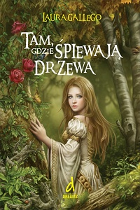 Laura Gallego &lsaquo;Tam gdzie śpiewają drzewa&rsaquo;