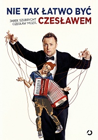 Czesław Mozil, Jarek Szubrycht &lsaquo;Nie tak  łatwo być Czesławem&rsaquo;