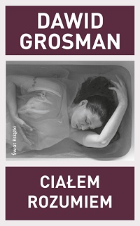 Dawid Grosman &lsaquo;Ciałem rozumiem&rsaquo;