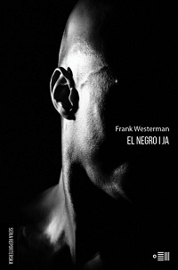 Frank Westerman ‹El Negro i ja›