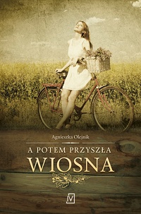 Agnieszka Olejnik ‹A potem przyszła wiosna›