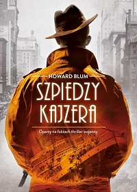 Howard Blum &lsaquo;Szpiedzy Kajzera&rsaquo;