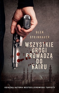 Olen Steinhauer &lsaquo;Wszystkie drogi prowadzą do Kairu&rsaquo;