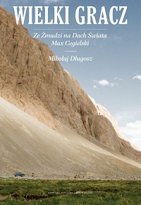 Max Cegielski &lsaquo;Wielki Gracz. Ze Żmudzi na Dach Świata&rsaquo;