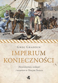 Greg Grandin &lsaquo;Imperium konieczności&rsaquo;