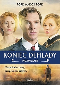 Ford Madox Ford &lsaquo;Koniec defilady. Przemijanie&rsaquo;