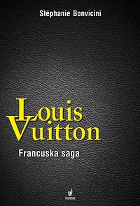 Stéphanie Bonvicini &lsaquo;Louis Vuitton. Francuska saga&rsaquo;