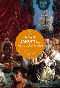 Adam Zamoyski ‹Urojone widmo rewolucji›