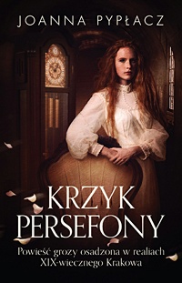 Joanna Pypłacz &lsaquo;Krzyk Persefony&rsaquo;