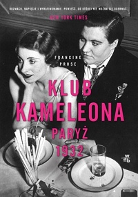 Francine Prose &lsaquo;Klub Kameleona, Paryż 1932&rsaquo;