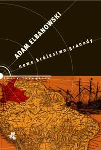 Adam Elbanowski &lsaquo;Nowe królestwo Grenady&rsaquo;