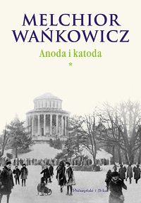 Melchior Wańkowicz ‹Anoda i katoda. Tom I›