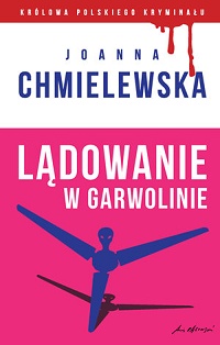 Joanna Chmielewska ‹Lądowanie w Garwolinie›