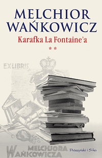 Melchior Wańkowicz ‹Karafka La Fontaine’a. Tom II›
