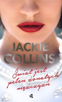 Jackie Collins ‹Świat jest pełen żonatych mężczyzn›