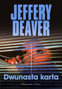 Jeffery Deaver ‹Dwunasta karta›
