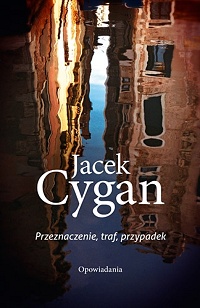 Jacek Cygan ‹Przeznaczenie, traf, przypadek›