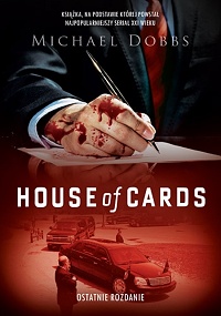 Michael Dobbs ‹House of Cards. Ostatnie rozdanie›