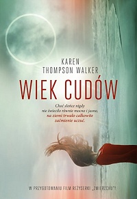 Karen Thompson Walker &lsaquo;Wiek cudów&rsaquo;