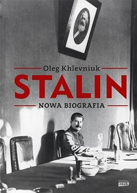 Oleg Khlevniuk &lsaquo;Stalin. Nowa biografia&rsaquo;