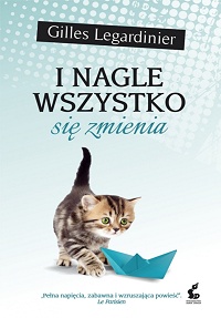 Gilles Legardinier &lsaquo;I nagle wszystko się zmienia&rsaquo;