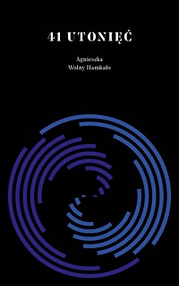 Agnieszka Wolny-Hamkało ‹41 utonięć›