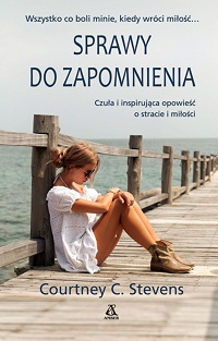 Courtney C. Stevens &lsaquo;Sprawy do zapomnienia&rsaquo;