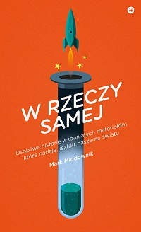 Mark Miodownik &lsaquo;W rzeczy samej&rsaquo;