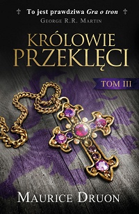 Maurice Druon &lsaquo;Królowie przeklęci. Tom III&rsaquo;