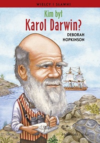 Deborah Hopkinson &lsaquo;Kim był Karol Darwin?&rsaquo;