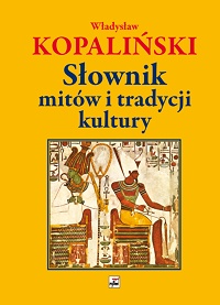 Władysław Kopaliński ‹Słownik mitów i tradycji kultury›