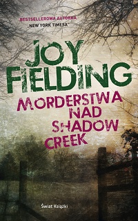 Joy Fielding &lsaquo;Morderstwa nad Shadow Creek&rsaquo;