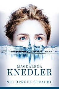Magdalena Knedler ‹Nic oprócz strachu›