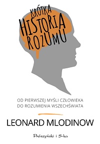 Leonard Mlodinow ‹Krótka historia rozumu›
