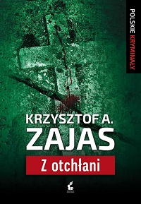 Krzysztof A. Zajas ‹Z otchłani›