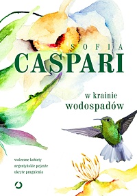Sofia Caspari &lsaquo;W krainie wodospadów&rsaquo;