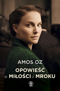 Amos Oz ‹Opowieść o miłości i mroku›