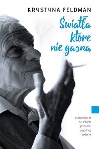 Krystyna Feldman &lsaquo;Światła, które nie gasną&rsaquo;