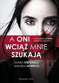 Maria Stefanelli, Manuela Moresco ‹A oni wciąż mnie szukają›