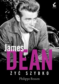 Philippe Besson &lsaquo;James Dean. Żyć szybko&rsaquo;