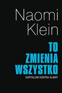 Naomi Klein ‹To zmienia wszystko›