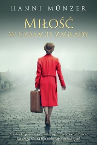 Hanni Münzer &lsaquo;Miłość w czasach zagłady&rsaquo;