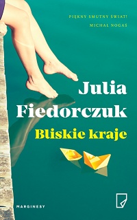 Julia Fiedorczuk ‹Bliskie kraje›