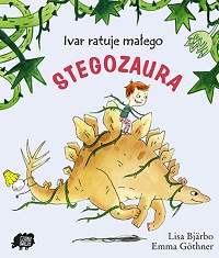 Lisa Bjärbo ‹Ivar ratuje małego stegozaura›