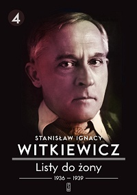 Stanisław Ignacy Witkiewicz ‹Listy do żony 1936−1939›