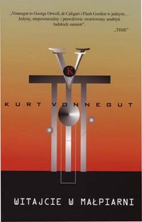 Kurt Vonnegut ‹Witajcie w małpiarni›