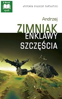 Andrzej Zimniak ‹Enklawy szczęścia›