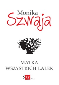 Monika Szwaja ‹Matka wszystkich lalek›